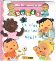 LA VIDA DE LOS BEBES. MINIDICCIONARIO DE LOS BEBES | 9788491672296 | VV.AA. | Galatea Llibres | Llibreria online de Reus, Tarragona | Comprar llibres en català i castellà online