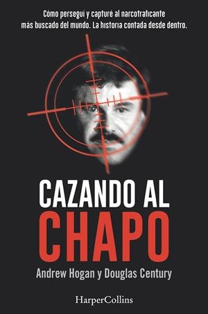 CAZANDO AL CHAPO | 9788491391685 | HOGAN, ANDREW/DOUGLAS, CENTURY | Galatea Llibres | Librería online de Reus, Tarragona | Comprar libros en catalán y castellano online