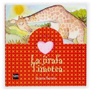 JIRAFA TIMOTEA, LA | 9788467504415 | IBARROLA, BEGOÑA | Galatea Llibres | Llibreria online de Reus, Tarragona | Comprar llibres en català i castellà online