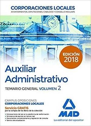 AUXILIAR ADMINISTRATIVO CORPORACIONES LOCALES. TEMARIO GENERAL 2 2018 | 9788414214978 | VV.AA. | Galatea Llibres | Llibreria online de Reus, Tarragona | Comprar llibres en català i castellà online