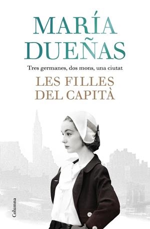 LES FILLES DEL CAPITà | 9788466423861 | DUEñAS, MARíA | Galatea Llibres | Librería online de Reus, Tarragona | Comprar libros en catalán y castellano online