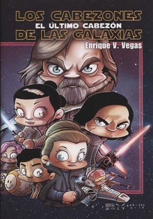 LOS CABEZONES DE LAS GALAXIAS. EL ULTIMO CABEZON | 9788417389086 | VEGAS, ENRIQUE V. | Galatea Llibres | Librería online de Reus, Tarragona | Comprar libros en catalán y castellano online