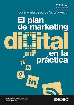 EL PLAN DE MARKETING DIGITAL EN LA PRáCTICA | 9788417129750 | SAINZ DE VICUñA ANCíN, JOSé MARíA | Galatea Llibres | Librería online de Reus, Tarragona | Comprar libros en catalán y castellano online