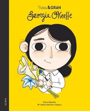 PETITA & GRAN GEORGIA O'KEEFFE | 9788490654484 | SÁNCHEZ VEGARA, Mª ISABEL / SALCEDO, ERICA | Galatea Llibres | Librería online de Reus, Tarragona | Comprar libros en catalán y castellano online