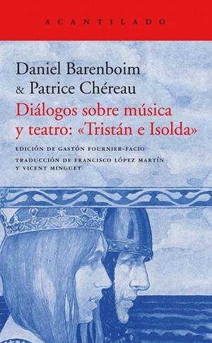 DIáLOGOS SOBRE MúSICA Y TEATRO: «TRISTáN E ISOLDA» | 9788417346010 | BAREMBOIN, DANIEL / CHÉREAU, PATRICE | Galatea Llibres | Librería online de Reus, Tarragona | Comprar libros en catalán y castellano online