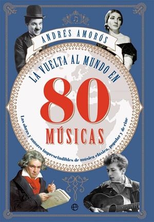 LA VUELTA AL MUNDO EN 80 MúSICAS | 9788491642565 | AMORóS, ANDRéS | Galatea Llibres | Librería online de Reus, Tarragona | Comprar libros en catalán y castellano online