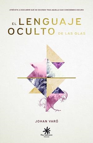 EL LENGUAJE OCULTO DE LAS OLAS | 9788417008246 | VARÓ, JOHAN | Galatea Llibres | Llibreria online de Reus, Tarragona | Comprar llibres en català i castellà online