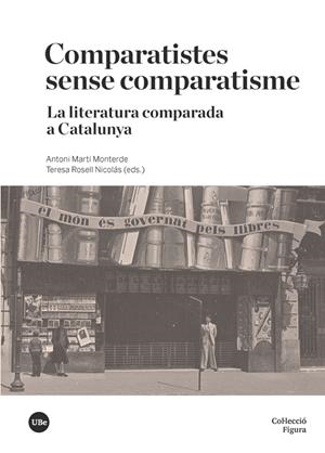 COMPARATISTES SENSE COMPARATISME | 9788447541454 | ROSELL, TERESA | Galatea Llibres | Librería online de Reus, Tarragona | Comprar libros en catalán y castellano online