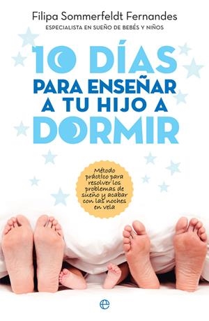 10 DíAS PARA ENSEñAR A TU HIJO A DORMIR | 9788491642770 | SOMMERFELDT FERNANDES, FILIPA | Galatea Llibres | Librería online de Reus, Tarragona | Comprar libros en catalán y castellano online