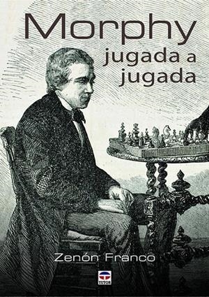 MORPHY JUGADA A JUGADA | 9788416676514 | FRANCO OCAMPOS, ZENON | Galatea Llibres | Llibreria online de Reus, Tarragona | Comprar llibres en català i castellà online