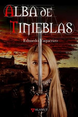 ALBA DE TINIEBLAS | 9788498891140 | VAQUERIZO, EDUARDO | Galatea Llibres | Librería online de Reus, Tarragona | Comprar libros en catalán y castellano online