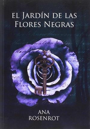 EL JARDIN DE LAS FLORES NEGRAS | 9788484112266 | ROSENROT, ANA | Galatea Llibres | Llibreria online de Reus, Tarragona | Comprar llibres en català i castellà online