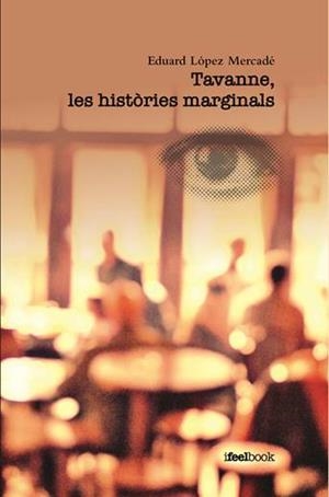TAVANNE, LES HISTORIES MARGINALS | 9788494819025 | LOPEZ MERCADE, EDUARD | Galatea Llibres | Llibreria online de Reus, Tarragona | Comprar llibres en català i castellà online
