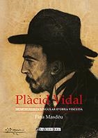 PLACID VIDAL. MEMORIALISTA SINGULAR D'OBRA VISCUDA | 9788494834332 | MASDEU, FINA | Galatea Llibres | Llibreria online de Reus, Tarragona | Comprar llibres en català i castellà online