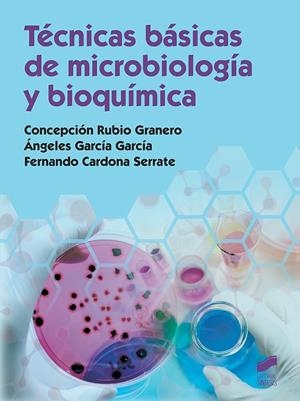 TECNICAS BASICAS DE MICROBIOLOGIA Y BIOQUIMICA | 9788490774779 | RUBIO GRANERO, CONCEPCIÓN/CARDONA SERRATE, FERNANDO/GARCÍA GARCÍA, ÁNGELES | Galatea Llibres | Llibreria online de Reus, Tarragona | Comprar llibres en català i castellà online