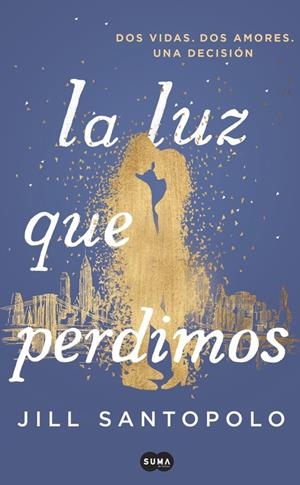 LA LUZ QUE PERDIMOS | 9788491291787 | SANTOPOLO, JILL | Galatea Llibres | Librería online de Reus, Tarragona | Comprar libros en catalán y castellano online
