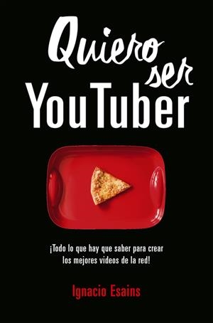 QUIERO SER YOUTUBER | 9788490439296 | ESAINS, IGNACIO | Galatea Llibres | Librería online de Reus, Tarragona | Comprar libros en catalán y castellano online