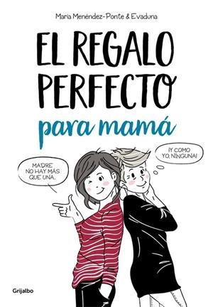 EL REGALO PERFECTO PARA MAMá | 9788425356414 | MENÉNDEZ-PONTE, MARIA / EVADUNA | Galatea Llibres | Llibreria online de Reus, Tarragona | Comprar llibres en català i castellà online