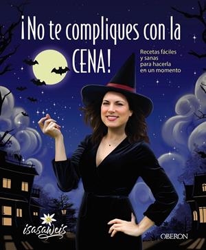 NO TE COMPLIQUES CON LA CENA! | 9788441539525 | ISASAWEIS | Galatea Llibres | Llibreria online de Reus, Tarragona | Comprar llibres en català i castellà online