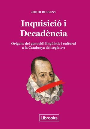 INQUISICIó I DECADèNCIA | 9788494666896 | BILBENY, JORDI | Galatea Llibres | Llibreria online de Reus, Tarragona | Comprar llibres en català i castellà online