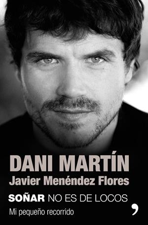 SOñAR NO ES DE LOCOS | 9788499986609 | MARTíN, DANI/MENéNDEZ FLORES, JAVIER | Galatea Llibres | Llibreria online de Reus, Tarragona | Comprar llibres en català i castellà online
