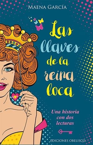 LAS LLAVES DE LA REINA LOCA | 9788491113409 | GARCIA, MAENA | Galatea Llibres | Librería online de Reus, Tarragona | Comprar libros en catalán y castellano online