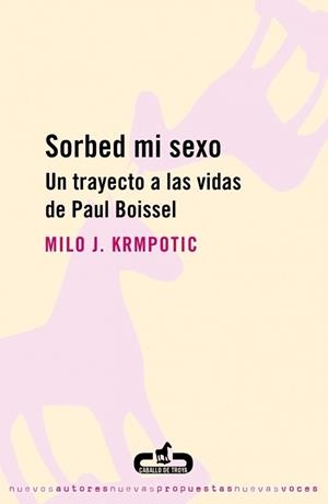 SORBED MI SEXO | 9788493419516 | KRMPOTIC, MILO | Galatea Llibres | Librería online de Reus, Tarragona | Comprar libros en catalán y castellano online