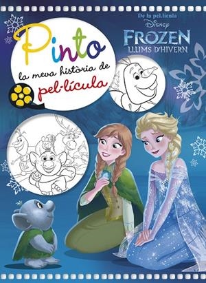 FROZEN. LLUMS D'HIVERN. PINTO LA MEVA HISTòRIA DE PEL·LíCULA | 9788491375609 | DISNEY | Galatea Llibres | Llibreria online de Reus, Tarragona | Comprar llibres en català i castellà online