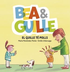 EL GUILLE TÉ POLLS (BEA & GUILLE, 5) | 9788424662653 | Galatea Llibres | Llibreria online de Reus, Tarragona | Comprar llibres en català i castellà online
