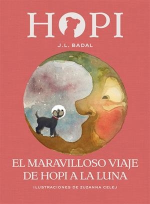 HOPI 10. EL MARAVILLOSO VIAJE DE HOPI A LA LUNA | 9788424662547 | BADAL, JOSEP LLUíS | Galatea Llibres | Llibreria online de Reus, Tarragona | Comprar llibres en català i castellà online