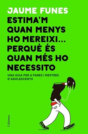 ESTIMA'M QUAN MENYS HO MEREIXI... PERQUè éS QUAN MéS HO NECESSITO | 9788466423793 | FUNES, JAUME | Galatea Llibres | Librería online de Reus, Tarragona | Comprar libros en catalán y castellano online
