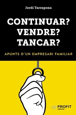 CONTINUAR? VENDRE? TANCAR? | 9788417209223 | TARRAGONA  COROMINA, JORDI | Galatea Llibres | Librería online de Reus, Tarragona | Comprar libros en catalán y castellano online