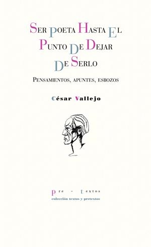 SER POETA HASTA EL PUNTO DE DEJAR DE SERLO | 9788416906161 | VALLEJO, CéSAR | Galatea Llibres | Llibreria online de Reus, Tarragona | Comprar llibres en català i castellà online