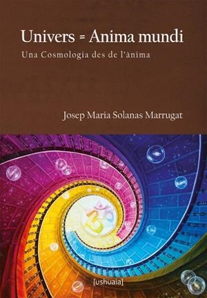 UNIVERS ANIMA MUNDI | 9788416496228 | SOLANAS MARRUGAT, JOSEP MARIA | Galatea Llibres | Llibreria online de Reus, Tarragona | Comprar llibres en català i castellà online
