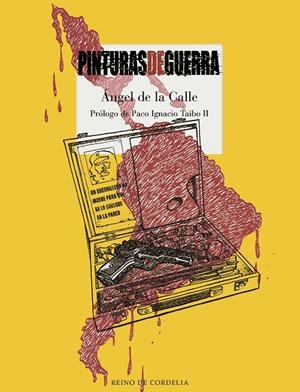 PINTURAS DE GUERRA | 9788416968107 | DE LA CALLE, ÁNGEL | Galatea Llibres | Llibreria online de Reus, Tarragona | Comprar llibres en català i castellà online