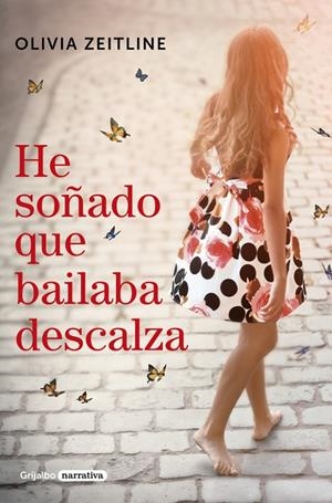 HE SOñADO QUE BAILABA DESCALZA | 9788425356469 | ZEITLINE, OLIVIA | Galatea Llibres | Llibreria online de Reus, Tarragona | Comprar llibres en català i castellà online