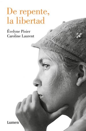 DE REPENTE, LA LIBERTAD | 9788426405104 | PISIER, EVELYNE / CAROLINE LAURENT | Galatea Llibres | Llibreria online de Reus, Tarragona | Comprar llibres en català i castellà online