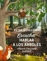 ESCUCHA HABLAR A LOS ARBOLES | 9788494820229 | WOHLLEBEN, PETER | Galatea Llibres | Librería online de Reus, Tarragona | Comprar libros en catalán y castellano online