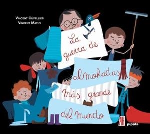 LA GUERRA DE ALMOHADAS MAS GRANDE DEL MUNDO | 9788416287987 | CUVELLIER, VINCENT | Galatea Llibres | Librería online de Reus, Tarragona | Comprar libros en catalán y castellano online