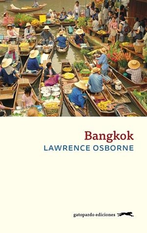 BANGKOK | 9788417109509 | OSBORNE, LAWRENCE | Galatea Llibres | Llibreria online de Reus, Tarragona | Comprar llibres en català i castellà online