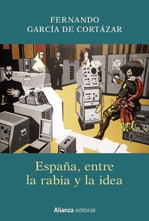 ESPAñA, ENTRE LA RABIA Y LA IDEA | 9788491811329 | GARCíA DE CORTáZAR, FERNANDO | Galatea Llibres | Librería online de Reus, Tarragona | Comprar libros en catalán y castellano online