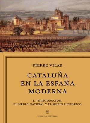 CATALUñA EN LA ESPAñA MODERNA, VOL. 1 | 9788498929904 | VILAR, PIERRE | Galatea Llibres | Llibreria online de Reus, Tarragona | Comprar llibres en català i castellà online