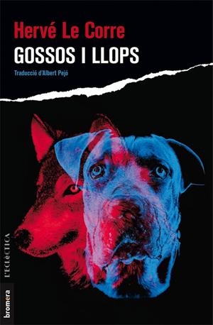 GOSSOS I LLOPS | 9788490268018 | LE CORRE, HERVÉ | Galatea Llibres | Llibreria online de Reus, Tarragona | Comprar llibres en català i castellà online