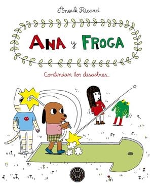 ANA Y FROGA, TOMO 4: CONTINúAN LOS DESASTRES... | 9788417059613 | RICARD, ANOUK | Galatea Llibres | Llibreria online de Reus, Tarragona | Comprar llibres en català i castellà online