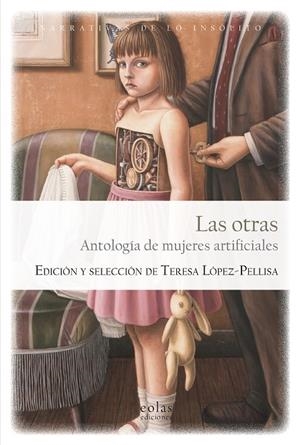 LAS OTRAS. ANTOLOGIA DE MUJERES ARTIFICIALES | 9788417315115 | PELLISA, TERESA LOPEZ | Galatea Llibres | Librería online de Reus, Tarragona | Comprar libros en catalán y castellano online