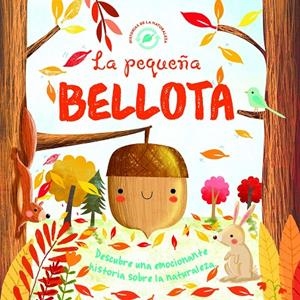 LA PEQUEÑA BELLOTA | 9788491673248 | AA.VV | Galatea Llibres | Librería online de Reus, Tarragona | Comprar libros en catalán y castellano online