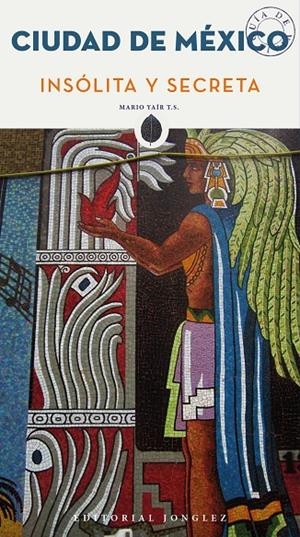 CIUDAD DE MEXICO INSOLITA Y SECRETA | 9782361951733 | LOBO YAIR | Galatea Llibres | Llibreria online de Reus, Tarragona | Comprar llibres en català i castellà online