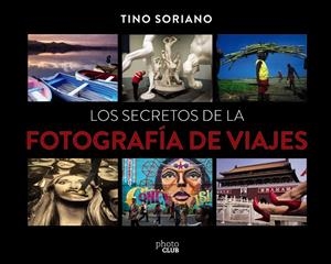 LOS SECRETOS DE LA FOTOGRAFíA DE VIAJES | 9788441540095 | SORIANO MARCO, FAUSTINO | Galatea Llibres | Llibreria online de Reus, Tarragona | Comprar llibres en català i castellà online