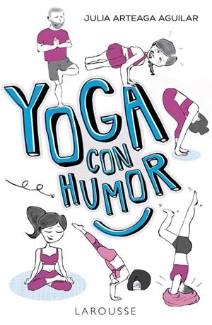 YOGA CON HUMOR | 9788417273019 | ARTEAGA AGUILAR, JULIA | Galatea Llibres | Llibreria online de Reus, Tarragona | Comprar llibres en català i castellà online
