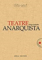 TEATRE ANARQUISTA | 9788494834363 | CORTIELLA I FERRER, FELIP/MIRBEAU, OCTAVE/IBSEN, HENRIK | Galatea Llibres | Librería online de Reus, Tarragona | Comprar libros en catalán y castellano online